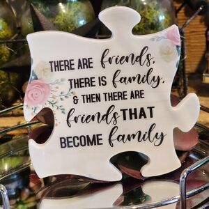 Puzzle Magnet There are friends, there is family, & FRIENDS that become FAMILY
